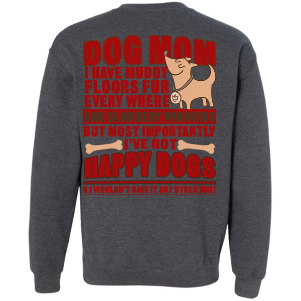 I Love My Dog T Shirt, I've Got Happy Dogs Sweatshirt