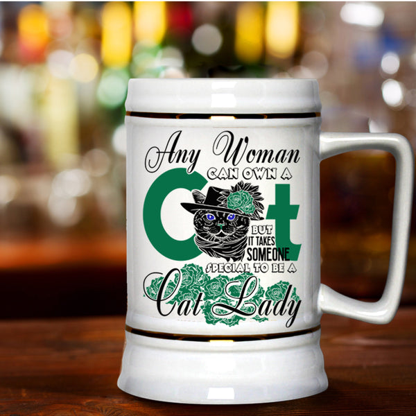 Special To Be A Cat Lady Beer Stein 22oz, Any Woman Can Own A Cat Beer Mug
