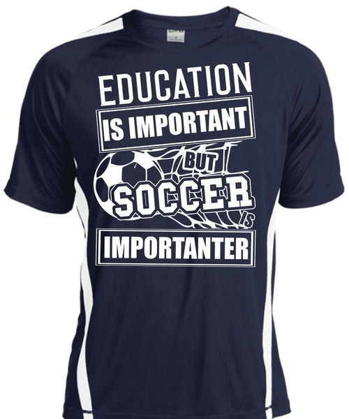 Education Is Important T Shirt, Soccer Is Importanter T Shirt, Cool Shirt