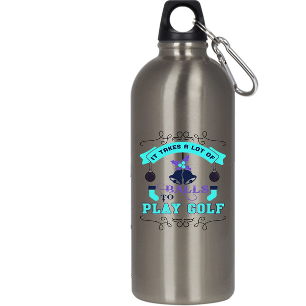 It Takes A Lot Of Balls To Play Golf 20 oz Stainless Steel Bottle,Christmas Gift For Golfer Outdoor Sports Water Bottle
