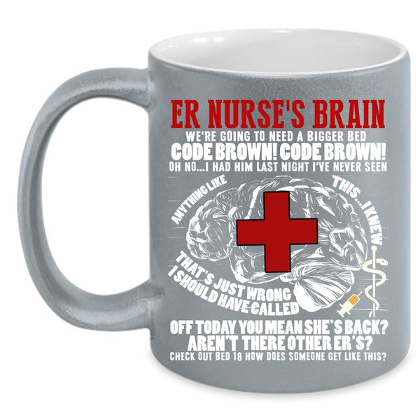 ER Nurse's Brain Coffee Mug, Funny Gift For Nurses Coffee Cup