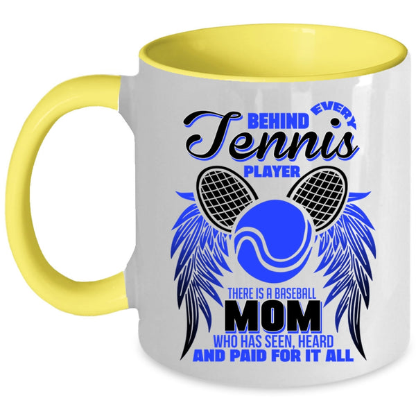 Baseball Mom Coffee Mug, Behind Every Tennis Player Accent Mug