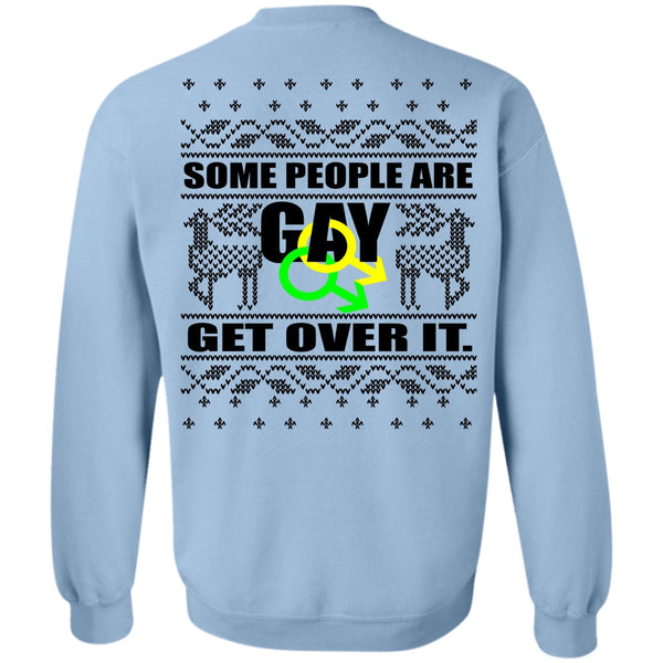 Being A Gay T Shirt, Some People Are Gay Get Over It Sweatshirt