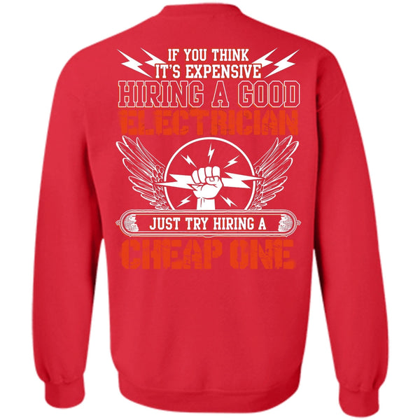 Hiring A Cheap One T Shirt, I Love Electrician Sweatshirt