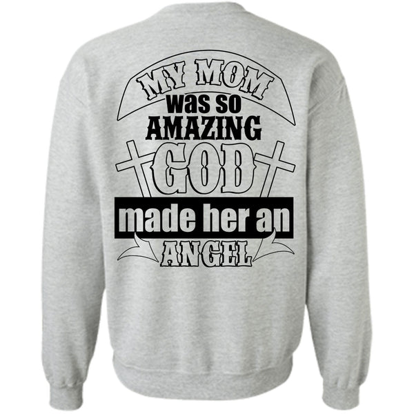 Being A Mother T Shirt, My Mom Was So Amazing God Made Her An Angel Sweatshirt