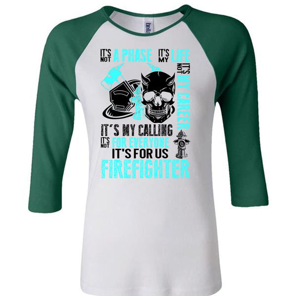 It's For Us Firefighter T Shirt, Being A Firefighter T Shirt, Awesome T-Shirts