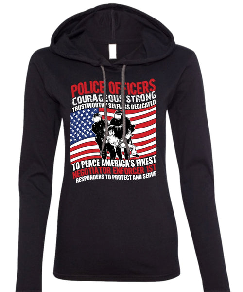 Police Officers Courageous Strong T Shirt, Being A Police T Shirt (Anvil Ladies Ringspun Hooded)