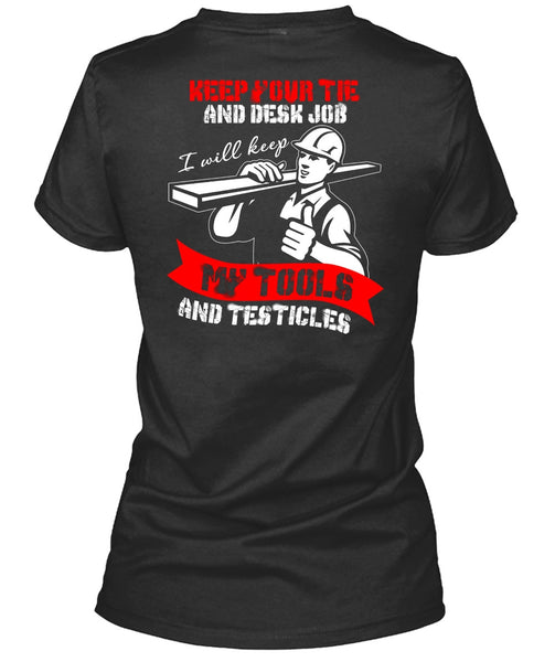 My Tools And Testicles T Shirt, Being An Ironworker T Shirt