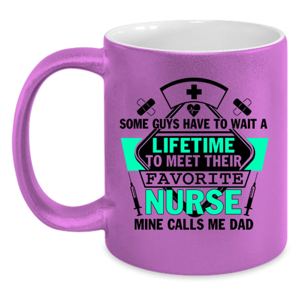 My Nurse Calls Me Dad Coffee Mug, Their Favorite Nurse Accent Mug