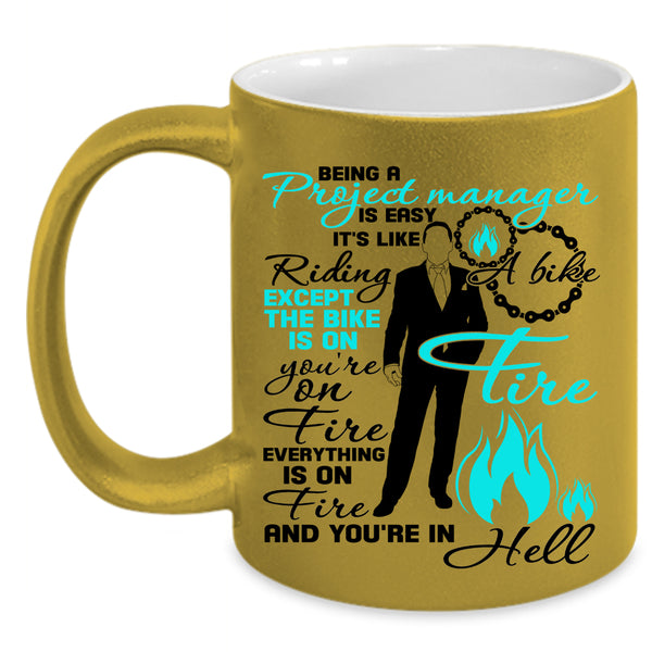 Cool Job Title Coffee Mug, Being A Project Manager Is Easy Accent Mug