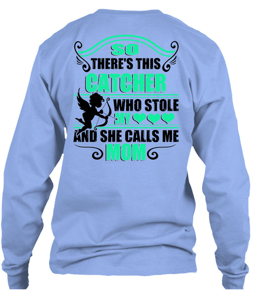 So There's This Catcher Who Stole My Heart T Shirt, Being A Mommy T Shirt