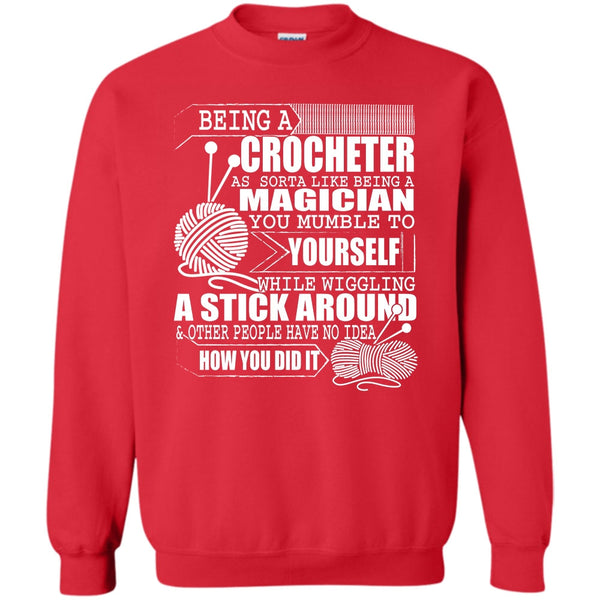 Like Being A Magician T Shirt, Coolest Crocheting Sweatshirt