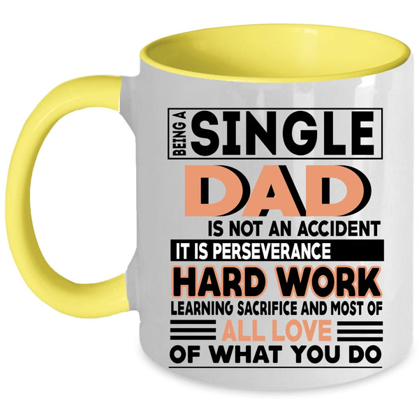 Cute Dad Coffee Mug, Being A Single Dad Is Not A Accident Accent Mug