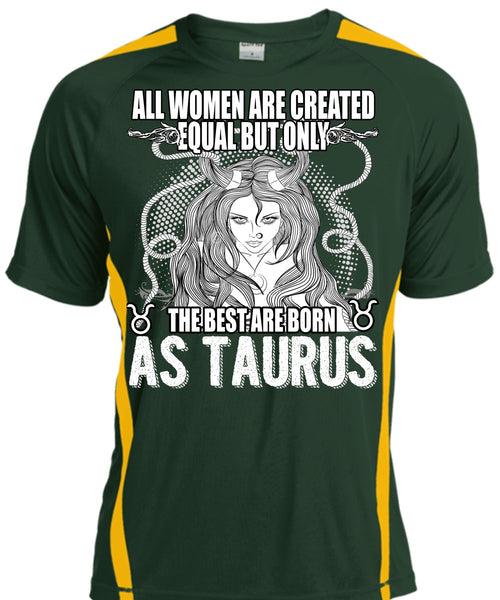 The Best Are Born As Taurus T Shirt, All Women Are Created Equal T Shirt, Cool Shirt