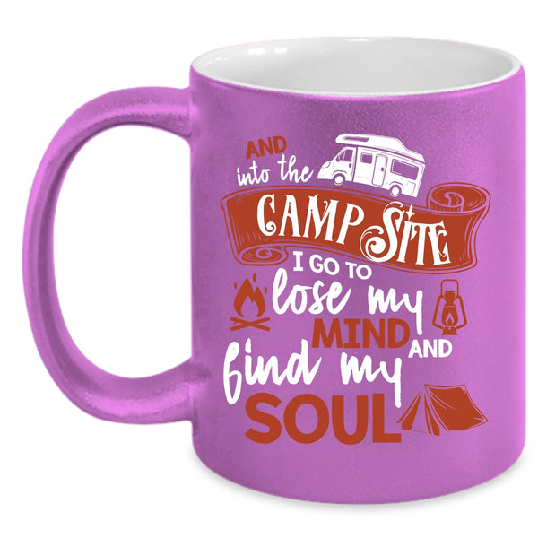 Into The Campsite Coffee Mug, Lose My Mind And Find My Soul Coffee Cup