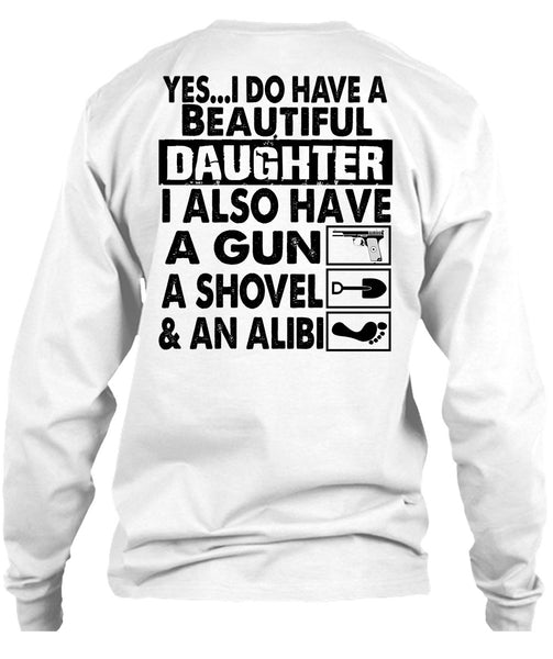 I Do Have A Beautiful Daughter T Shirt, I Love Daughter T Shirt