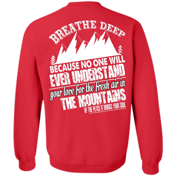Breathe Deep T Shirt, I Love Mountain Sweatshirt