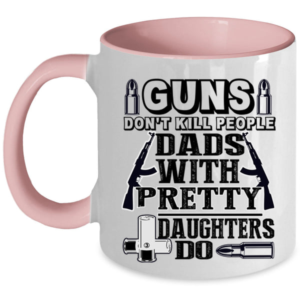 My Family Coffee Mug, Dads With Pretty Daughters Accent Mug