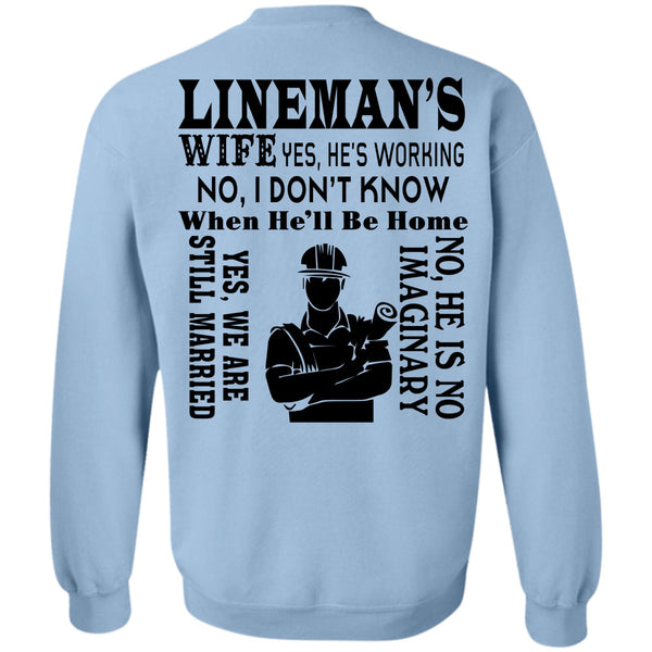 Being A Lineman T Shirt, Lineman's Wife He's Working Sweatshirt