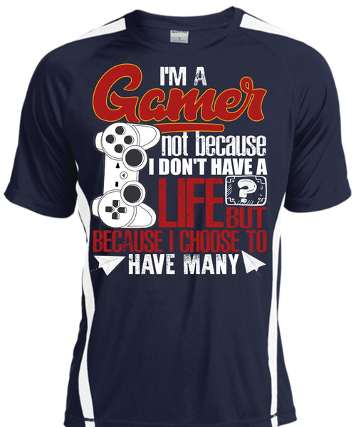 I'm A Gamer T Shirt, I Don't Have A Life T Shirt, Cool Shirt