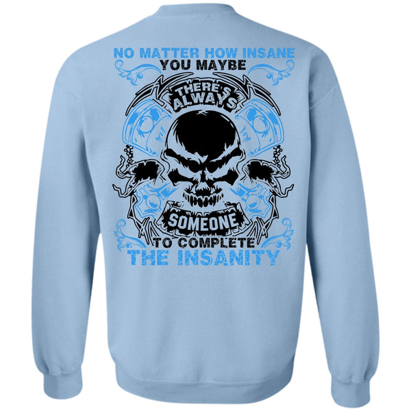 I Love Mechanic T Shirt, No Matter How Insane Sweatshirt