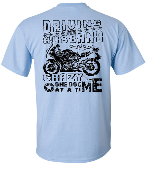 Driving Husband Crazy One Dog Me At A Time T Shirt, Sport T Shirt
