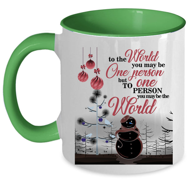 To One Person You May Be The World Coffee Mug, Cute Christmas Accent Mug