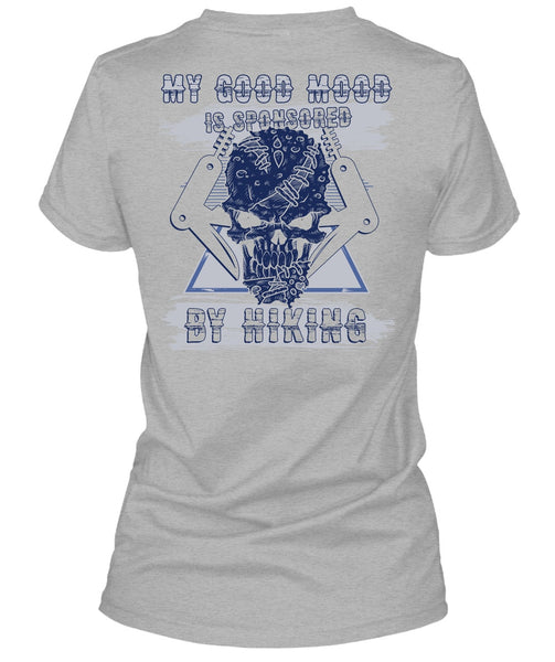 My Good Mood Is Sponsored By Hiking T Shirt, I Love Hiking T Shirt