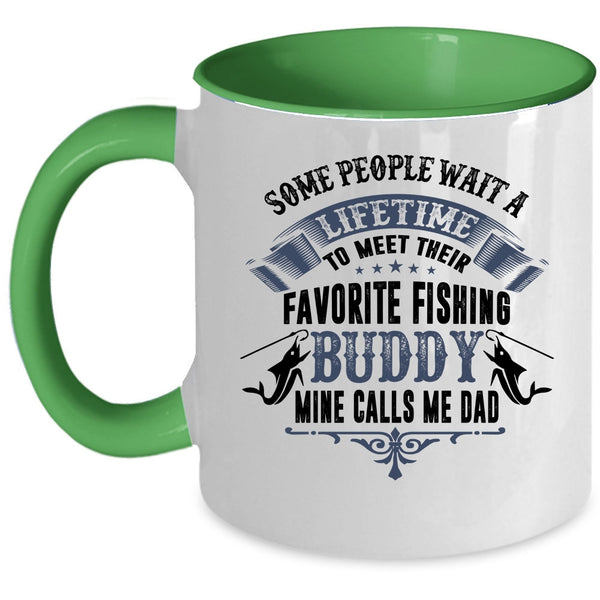 Cute Dad Coffee Mug, My Favorite Fishing Buddy Calls Me Dad Accent Mug