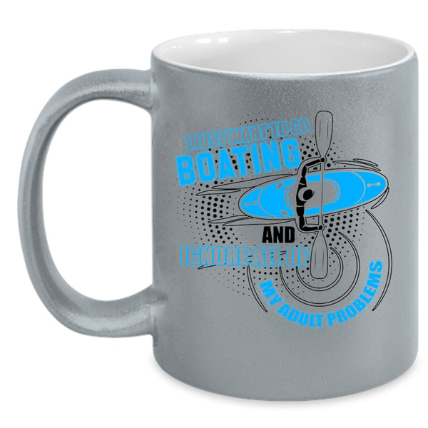 Funny Boating Coffee Mug, I Just Want To Go Boating Accent Mug