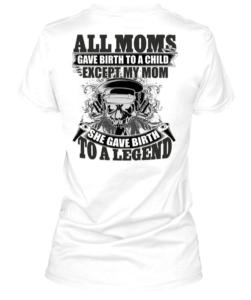 She Gave Birth To A Legend T Shirt, I Love Mom T Shirt