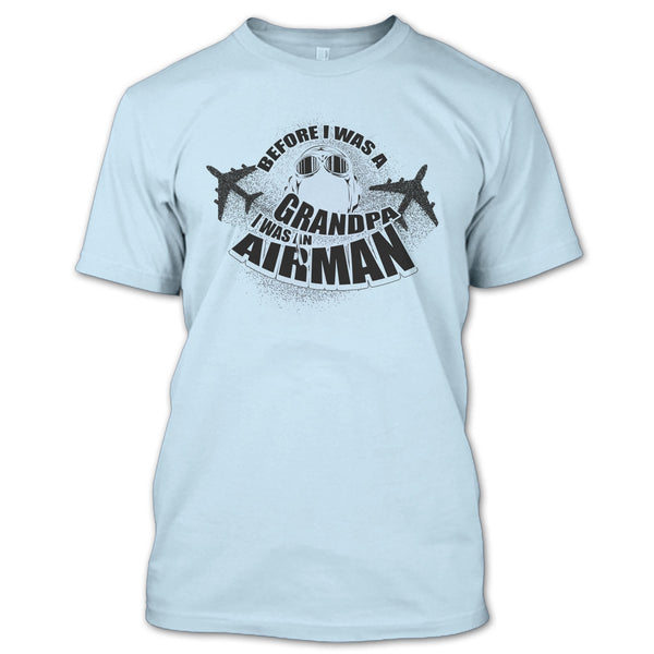 Before I Was A Grandpa T Shirt, Coolest Airman T Shirt