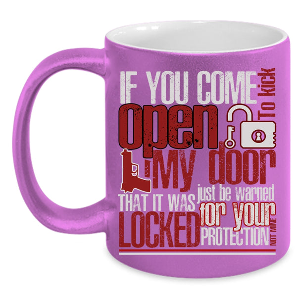 If You Come To Kick Open My Door Coffee Mug, Funny Coffee Cup