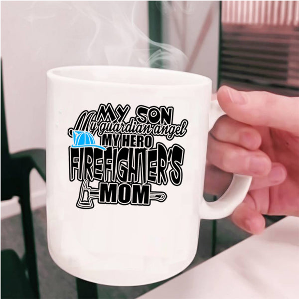 Firefighter's Mom Coffee Mug, My Son My Guardian Angel Cup