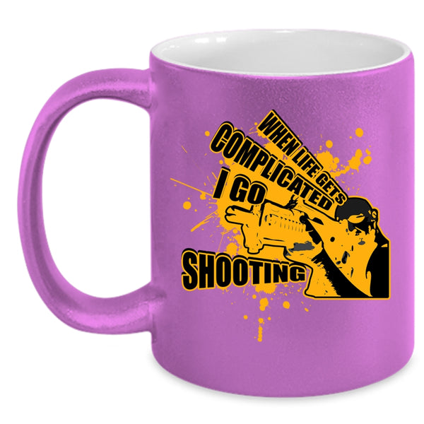 Go Shooting Coffee Mug, When Life Gets Complicated I Go Shooting Accent Mug