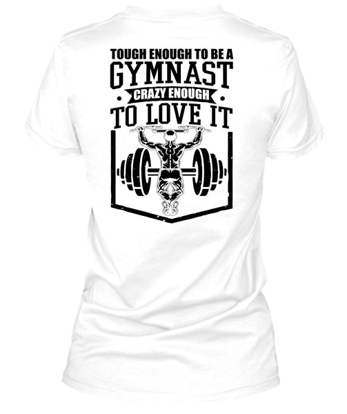 Tough Enough To Be A Gymnast T Shirt, I Love Gym T Shirt