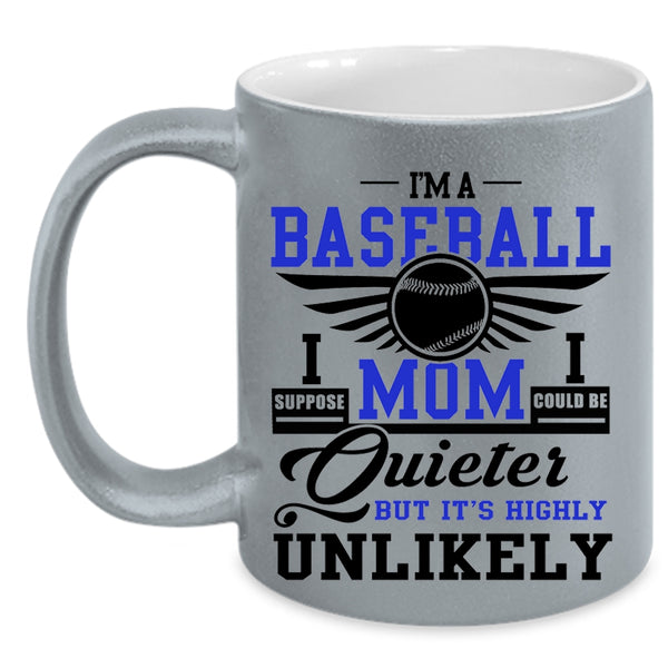 Cool Gift For Baseball Mom Coffee Mug, I'm A Baseball Mom Accent Mug
