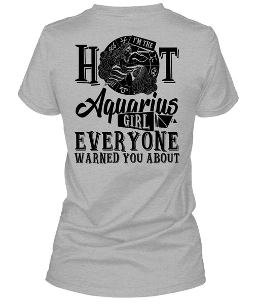 I'm The Hot Aquarius Girl T Shirt, Being An Aquarius T Shirt