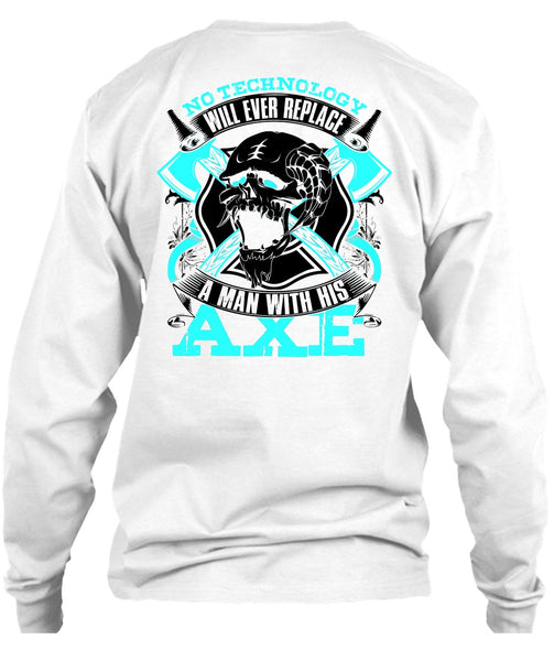 Replace A Man With His AXE T Shirt, I Love Firefighter T Shirt