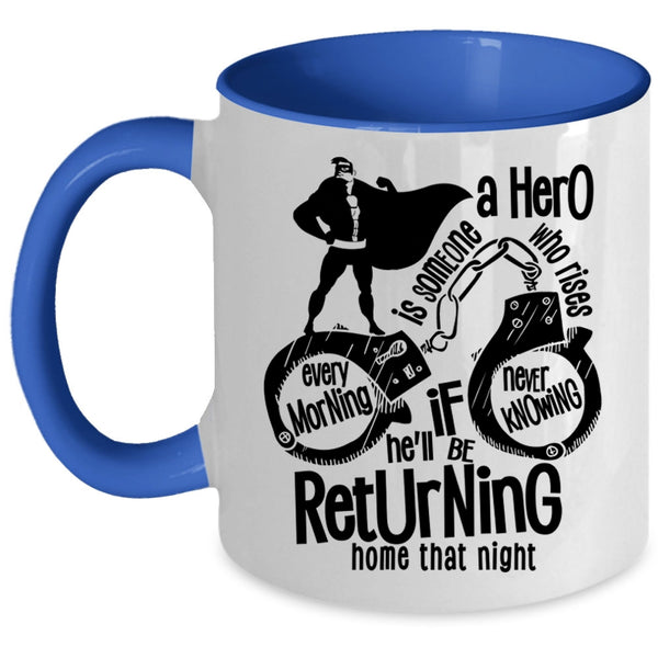 Cute Policeman Coffee Mug, He'll Be Returning Home That Night Accent Mug