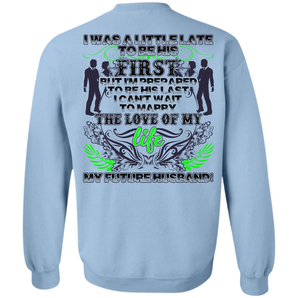 Being A Husband T Shirt, Marry The Love Of My Life Sweatshirt