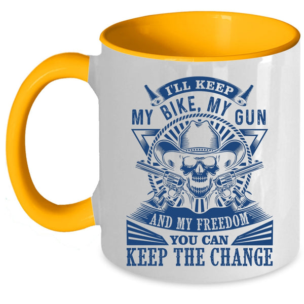 Cool Coffee Mug, I'll Keep My Bike My Gun And My Freedom Accent Mug