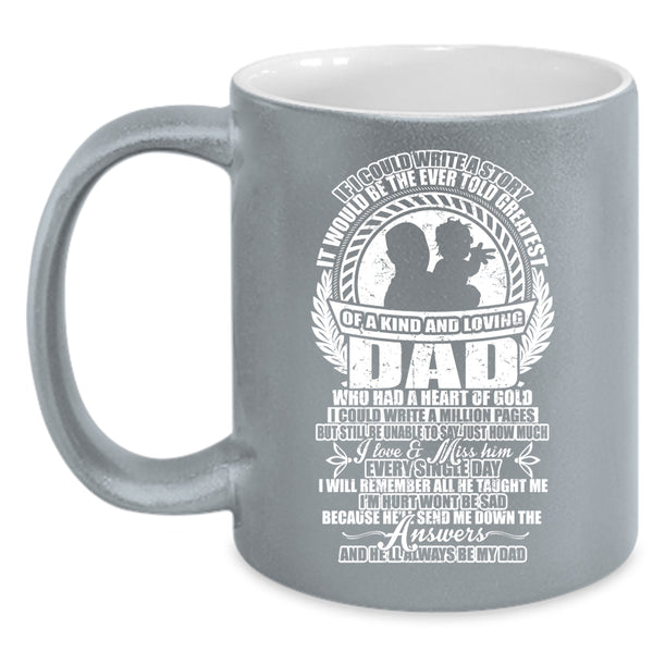 Greatest Of A Kind And Loving Dad Coffee Mug, He'll Always Be My Dad Coffee Cup