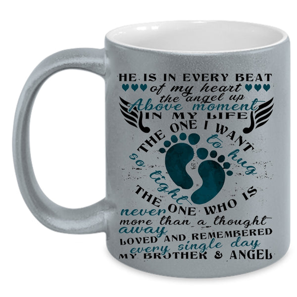 My Brother And Angel Coffee Mug, He Is In Every Beat Of My Heart Accent Mug