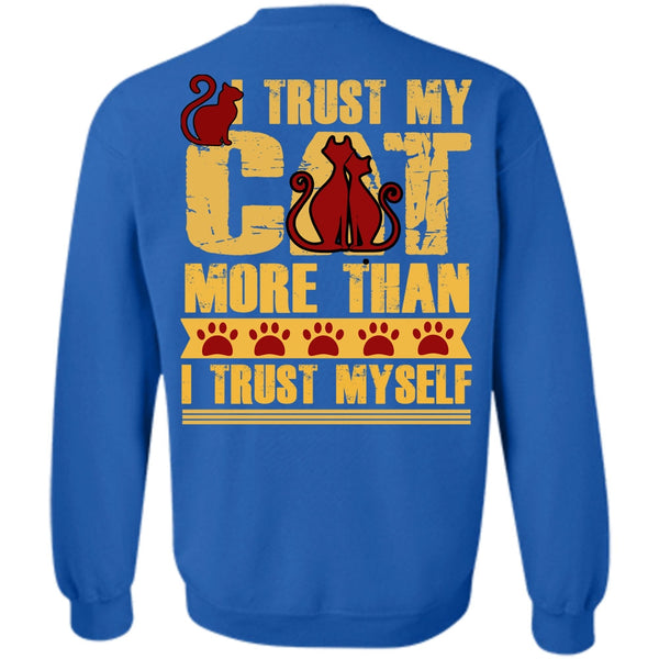 I Trust Myself T Shirt, I Love My Cat Sweatshirt