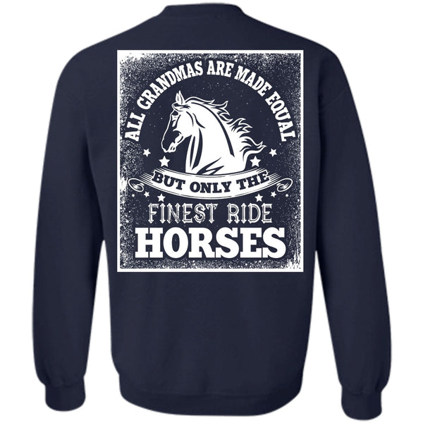 All Grandmas Are Made Equal T Shirt, I Love Equestrian Sweatshirt
