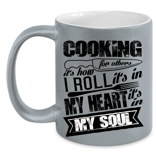 It's In My Heart It's In My Soul Coffee Mug, Cooking For Others Accent Mug