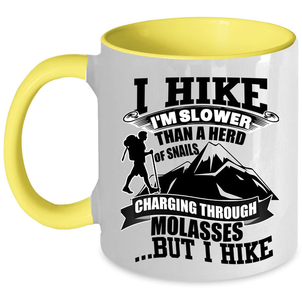 I Hike Coffee Mug, I Hike I'm Slower Than A Herd Of Snails Accent Mug