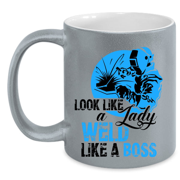 Cool Lady Coffee Mug, Look Like A Lady Weld Like A Boss Accent Mug