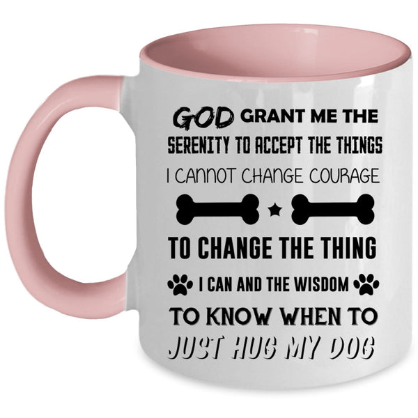 I Love My Dogs Coffee Mug, Just Hug My Dog Accent Mug